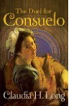 The Duel for Consuelo - Claudia H. Long