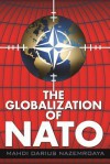 The Globalization of NATO - Mahdi Darius Nazemroaya