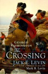 George Washington: The Crossing - 'Jack E. Levin',  'Mark R. Levin'