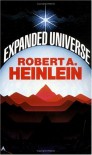 Expanded Universe - Robert A. Heinlein