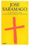 O Evangelho Segundo Jesus Cristo - José Saramago