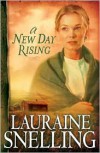 A New Day Rising - Lauraine Snelling