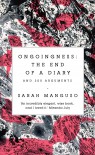 Ongoingness: the End of a Diary - Sarah Manguso