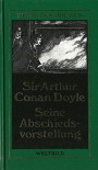 Seine Abschiedsvorstellung - Sherlock Holmes Werkausgabe - Erzählungen 4 - Sir Arthur Conan Doyle