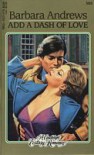 Add a Dash of Love (Candlelight Ecstasy Romance, #385) - Barbara Andrews