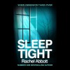 Sleep Tight - Rachel Abbott, Melody Grove, Andrew Wincott