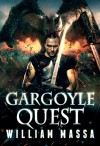 Gargoyle Quest: An Urban Fantasy (Gargoyle Knight Book 2) - William Massa