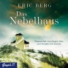 Das Nebelhaus - Eric Berg, Jürgen Uter, Anneke Kim Sarnau, JUMBO Neue Medien & Verlag GmbH