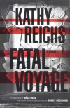 Fatal Voyage  - Kathy Reichs