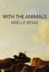 With the Animals - Noëlle Revaz