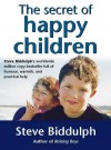 Secret of Happy Children - Steve Biddulph