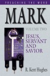 Mark: Jesus, Servant and Savior, Volume 2 - R. Kent Hughes