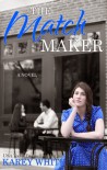 The Match Maker - Karey White