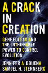 A Crack in Creation: Gene Editing and the Unthinkable Power to Control Evolution - Jennifer A. Doudna, Samuel H. Sternberg