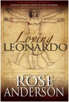 Loving Leonardo (Loving Leonardo, #1) - Rose Anderson