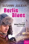 Berlin Blues: Eine Böse Jungs Geschichte - Susann Julieva