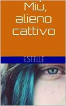 Miù, alieno cattivo - Estelle