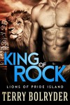 King of Rock (Lions of Pride Island Book 1) - Terry Bolryder