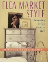 Flea Market Style: Decorating with a Creative Edge - Emelie Tolley, Chris Mead