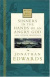 Sinners In The Hands Of An Angry God, and Other Writings (Nelson's Royal Classics) - Jonathan Edwards