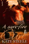 A Sure-Fire Cure - Kate Steele