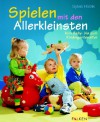 Spielen mit den Allerkleinsten - Sylvia Horak