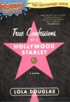 True Confessions of a Hollywood Starlet - Lola Douglas