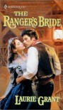 The Ranger's Bride (Harlequin Historical) - Laurie Grant