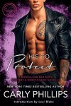 His to Protect: A Bachelor Bad Boys/Masters and Mercenaries Novella - Carly Phillips, Lexi Blake