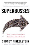 Superbosses: How Exceptional Leaders Master the Flow of Talent - Sydney Finkelstein