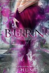 Burn (Hidden Magic Book 1) - L.L. Hunter, Desiree DeOrto, Rogena Mitchell- Jones