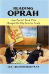 Reading Oprah: How Oprah's Book Club Changed the Way America Reads - Cecilia Konchar Farr