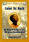 Color Me Dark: The Diary of Nellie Lee Love, the Great Migration North, Chicago, Illinois, 1919 (Dear America) - Patricia C. McKissack