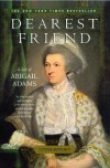 Dearest Friend: A Life of Abigail Adams - Lynne Withey