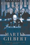 Churchill and America - Martin Gilbert