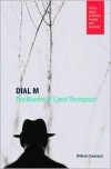 Dial M: The Murder of Carol Thompson - William Swanson