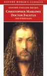 Doctor Faustus and Other Plays: Tamburlaine, Parts I and II; Doctor Faustus, A & B Texts; The Jew of Malta; Edward II (Oxford World's Classics) - Christopher Marlowe, Eric Rasmussen, David Bevington