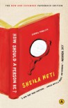 How Should a Person Be? A Novel From Life - Sheila Heti