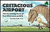 Cretaceous airport: The surprising story of real dinosaurs at DFW - Louis L. Jacobs