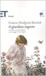 Il giardino segreto - Alice Sebold, Luca Lamberti, Frances Hodgson Burnett, Carlo Pagetti