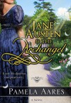 Jane Austen and the Archangel (Angels Come to Earth, #1) - Pamela Aares