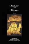 Waves: Stories by Bei Dao - Bei Dao, Bonnie S. McDougall, Susette Ternent. Cooke