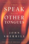 They Speak with Other Tongues - John Sherrill