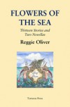 Flowers of the Sea - Reggie Oliver