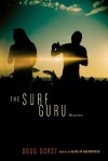 The Surf Guru - Doug Dorst