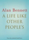 A Life Like Other People's - Alan Bennett