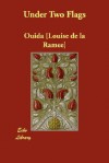 Under Two Flags - Ouida Louise De La Ramee