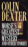 Morse's Greatest Mystery and Other Stories - Colin Dexter