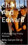 Charles and Edward: A Modern Day Pretty Woman - Beau Garçon De La Nuit