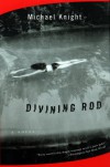 Divining Rod - Michael Knight